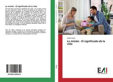 Bookcover of La misión - El significado de la vida