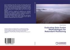 Bookcover of Evaluating Data Fusion Methodologies for Redundant Positioning
