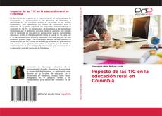 Обложка Impacto de las TIC en la educación rural en Colombia