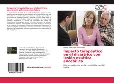 Bookcover of Impacto terapéutico en el disártrico con lesión estática encefálica