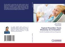 Borítókép a  Topical Fluorides: From Discovery to Innovation - hoz