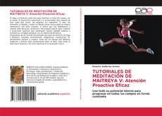 Bookcover of TUTORIALES DE MEDITACIÓN DE MAITREYA V: Atención Proactiva Eficaz