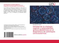 Обложка Utilidad de la citología vaginal y antecedentes gineco-obstétricos en el diagnóstico de patologías cervicouterinas