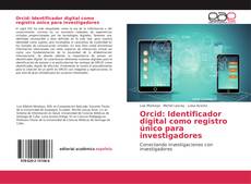 Orcid: Identificador digital como registro único para investigadores kitap kapağı