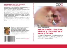 Обложка AMOR SINFÍN: Dios es la Verdad, y la Verdad es el Amor, y la Vida