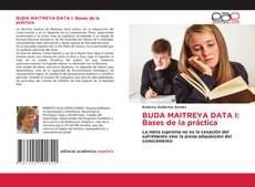 Bookcover of BUDA MAITREYA DATA I: Bases de la práctica