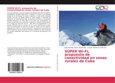 Capa do livro de SÚPER Wi-Fi, propuesta de conectividad en zonas rurales de Cuba 