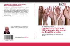 Bookcover of DIAGNOSTICO SOCIAL. El Estado de Bienestar en Castilla y León