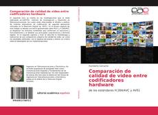 Copertina di Comparación de calidad de video entre codificadores hardware