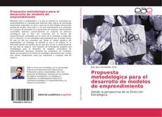 Propuesta metodológica para el desarrollo de modelos de emprendimiento kitap kapağı