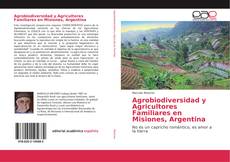 Copertina di Agrobiodiversidad y Agricultores Familiares en Misiones, Argentina