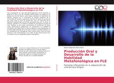 Bookcover of Producción Oral y Desarrollo de la Habilidad Metafonológica en FLE