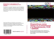 Portada del libro de Diapositivas como apoyo en la Enseñanza y el Rendimiento, FCM - UNMSM