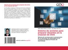 Couverture de Sistema de acciones para preparar docentes en la creacion de OVA