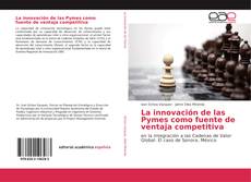 Bookcover of La innovación de las Pymes como fuente de ventaja competitiva