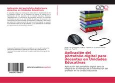 Portada del libro de Aplicación del portafolio digital para docentes en Unidades Educativas