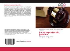 Bookcover of La interpretación jurídica