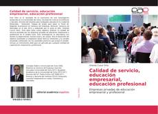 Portada del libro de Calidad de servicio, educación empresarial, educación profesional