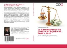 Capa do livro de La Administración de Justicia en España de 2004 a 2013 