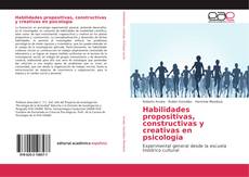 Copertina di Habilidades propositivas, constructivas y creativas en psicología