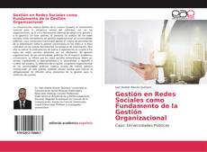 Bookcover of Gestión en Redes Sociales como Fundamento de la Gestión Organizacional