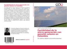 Portada del libro de Factibilidad de la micro generación con paneles solares en Colombia