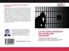 Bookcover of La ira como predictor de conductas violentas