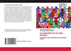 Bookcover of La inclusión en el aula escolar