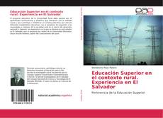 Bookcover of Educación Superior en el contexto rural. Experiencia en El Salvador