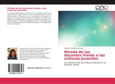 Bookcover of Mirada de los docentes frente a las culturas juveniles