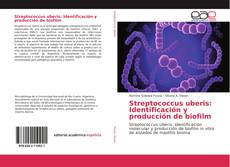 Portada del libro de Streptococcus uberis: Identificación y producción de biofilm