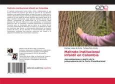 Bookcover of Maltrato institucional infantil en Colombia