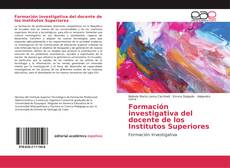 Copertina di Formación investigativa del docente de los Institutos Superiores