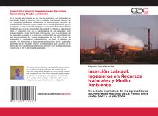 Обложка Inserción Laboral: Ingenieros en Recursos Naturales y Medio Ambiente