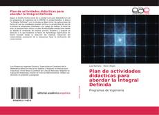 Capa do livro de Plan de actividades didácticas para abordar la Integral Definida 