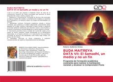 Обложка BUDA MAITREYA DATA VII: El Samadhi, un medio y no un fin