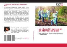 Bookcover of La educación agrícola en un internado en Brasil