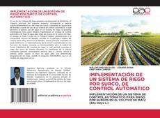 Обложка IMPLEMENTACIÓN DE UN SISTEMA DE RIEGO POR SURCO, DE CONTROL AUTOMÁTICO