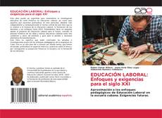 Bookcover of EDUCACIÓN LABORAL: Enfoques y exigencias para el siglo XXI