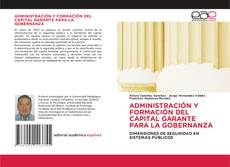 Bookcover of ADMINISTRACIÓN Y FORMACIÓN DEL CAPITAL GARANTE PARA LA GOBERNANZA