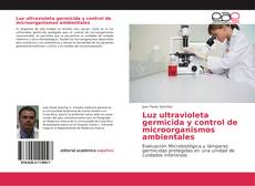 Copertina di Luz ultravioleta germicida y control de microorganismos ambientales