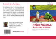 Copertina di La alimentación en la sociedad venezolana: Un devenir histórico