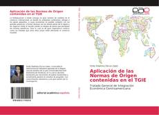 Copertina di Aplicación de las Normas de Origen contenidas en el TGIE