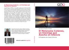 Bookcover of El Melanoma Cutáneo, un Enemigo que Asecha en Silencio