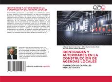 Bookcover of IDENTIDADES Y ALTERIDADES EN LA CONSTRUCCIÒN DE AGENDAS LOCALES