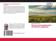 Bookcover of Manual para producción de abonos orgánicos