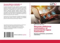 Bookcover of Recursos didácticos multimedia y el pensamiento lógico matemático