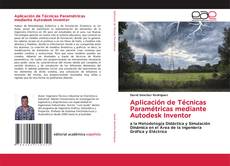 Bookcover of Aplicación de Técnicas Paramétricas mediante Autodesk Inventor