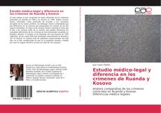 Portada del libro de Estudio médico-legal y diferencia en los crímenes de Ruanda y Kosovo
