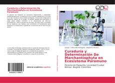 Copertina di Curaduría y Determinación De Marchantiophyta en Ecosistema Paramuno